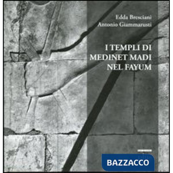 Templi di Medinet Madi nel Fayum. Ediz. illustrata (I)