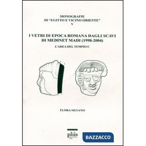 Vetri di epoca romana dagli scavi di Medinet Madi (1998-2004). L'area del tempio