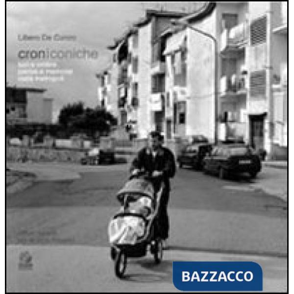 Croniconiche. Luci e ombre, parole e memorie dalle metropoli