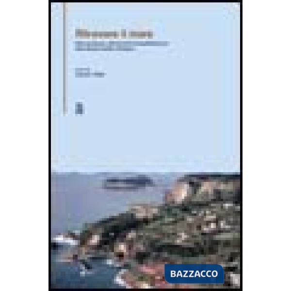 Ritrovare il mare. Linee guida per gli interventi di riqualificazione della fascia costiera di Napoli