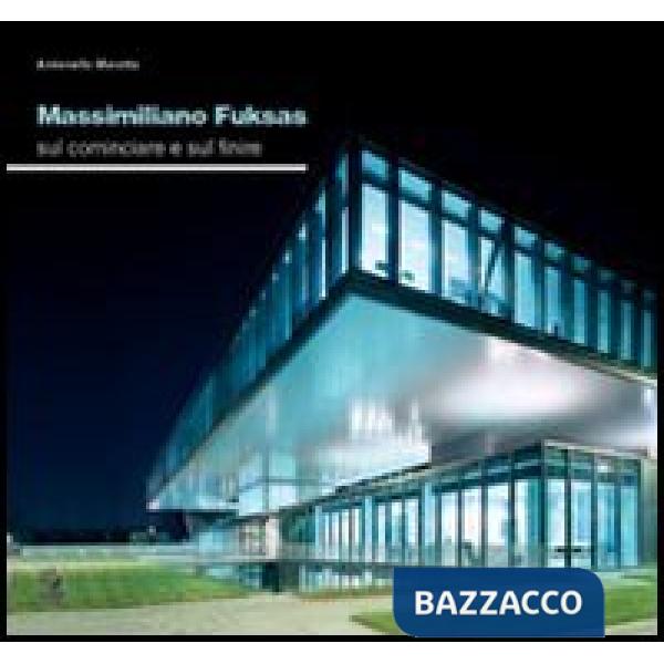 Massimiliano Fuksas. Sul cominciare e sul finire