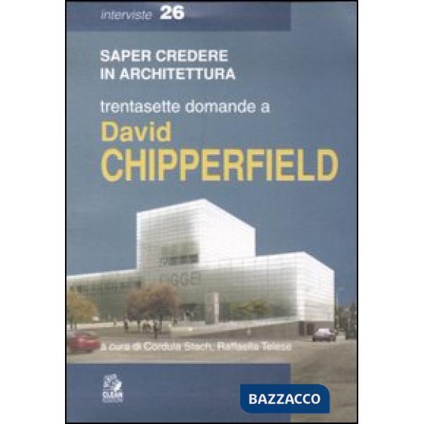 Trentasette domande a David Chipperfield