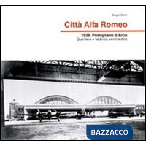 Città Alfa Romeo. 1939, Pomigliano d'Arco quartiere e fabbrica aeronautica