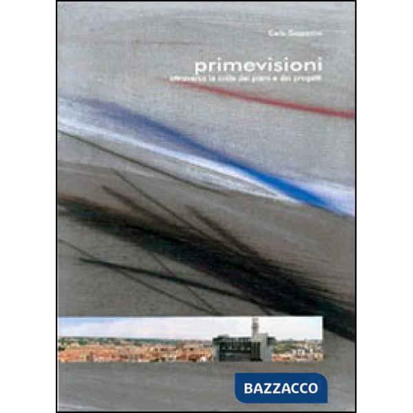 Prime visioni. Attraversando le scale del progetto