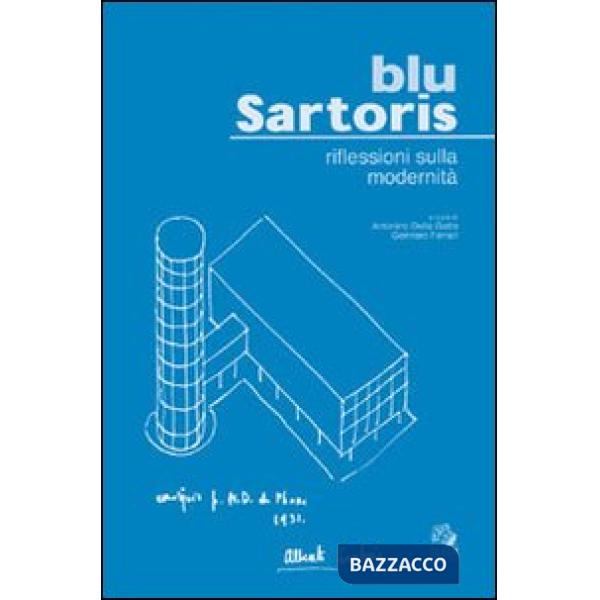 Blu Sartoris. Riflessioni sulla modernità