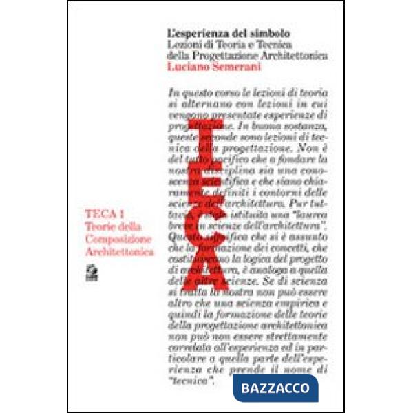 Esperienza del simbolo. Lezioni di teoria e tecnica della progettazione architettonica. Ediz. illustrata (L')