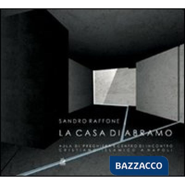 Casa di Abramo. Aula di preghiera e centro di incontro cristiano islamico a Napo