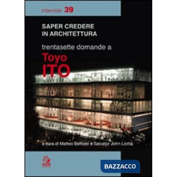 Trentasette domande a Toyo Ito