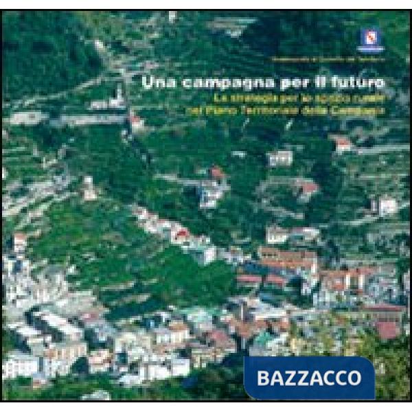 Campagna per il futuro. La strategia per lo spazio rurale nel piano territoriale