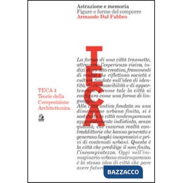 Astrazione e memoria. Figure e forme del comporre