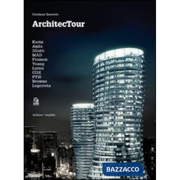 Architectour. Kuma, Ando, 3Gatti, MAD, Finenco, Yeang, Lyons, COX, PTW, Browne, 