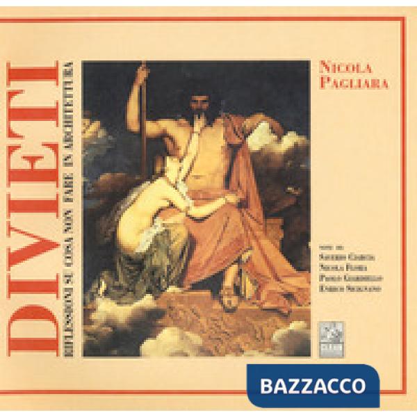 Divieti. Riflessioni su cosa non fare in architettura