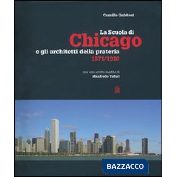 Scuola di Chicago e gli architetti della prateria 1871-1910 (La)