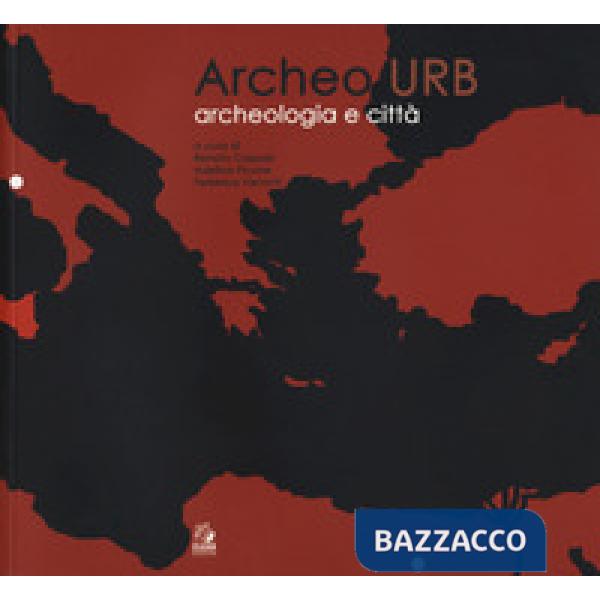 Archeourb. Archeologia e città. Ediz. italiana e inglese