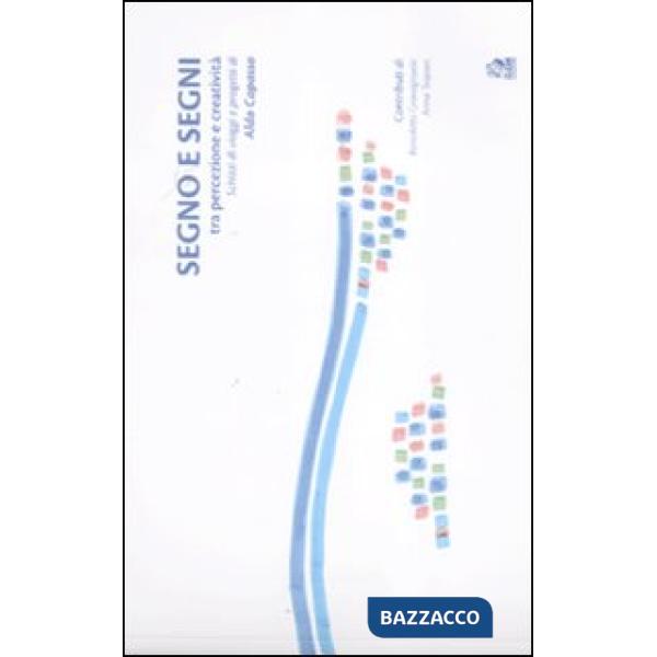 Segno e segni. Tra percezione e creatività. Schizzi di viaggi e progetti di Aldo Capasso. Ediz. italiana e inglese