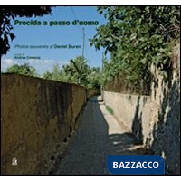 Procida a passo d'uomo. Photos-souvenirs di Daniel Buren. Ediz. illustrata