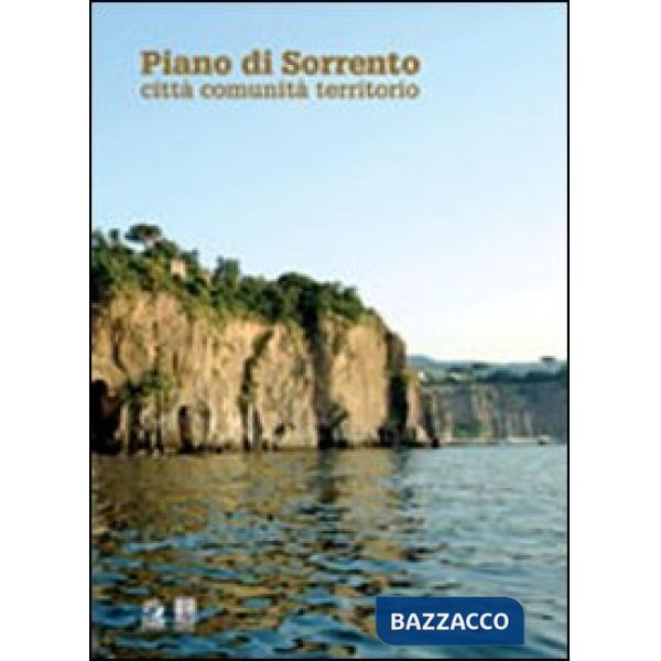 Piano di Sorrento. Città comunità territorio