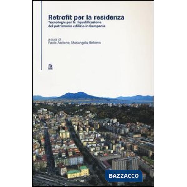 Retrofit per la resistenza. Tecnologie per la riqualificazione del patrimonio ed