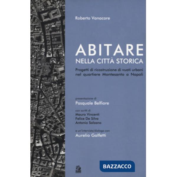 Abitare nella città storica. Progetti di ricostruzione di vuoti urbani nel quartiere Montesanto a Napoli