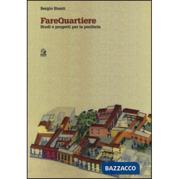 Farequartiere. Studi e progetti per la periferia