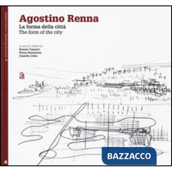 Agostino Renna. La forma della città-The form of the city