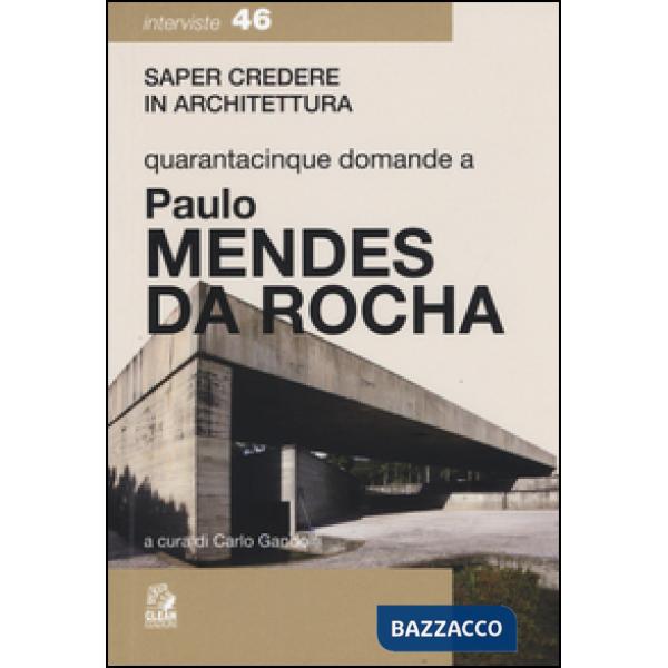 Quarantacinque domande a Paolo Mendes Da Rocha