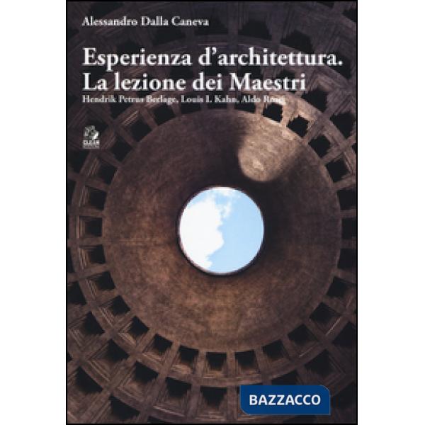 Esperienza d'architettura. La lezione dei maestri. Hendrik Petrus Berlage, Louis