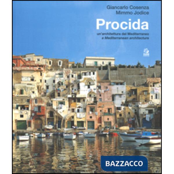Procida. Un'architettura del Mediterraneo. Ediz. italiana e inglese