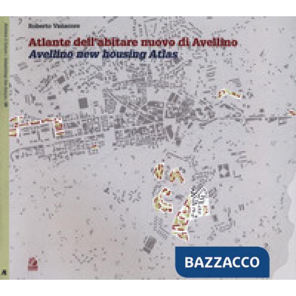 Atlante dell'abitare nuovo di Avellino-Avellino new housing Atlas