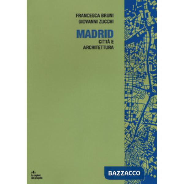 Madrid. Architettura e città