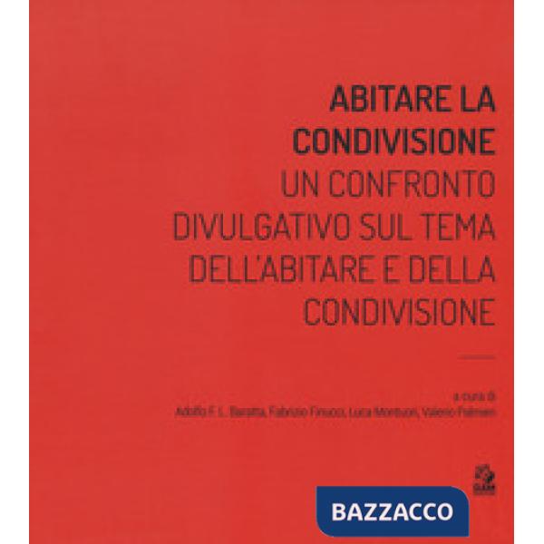 Abitare la condivisione. Un confronto divulgativo sul tema dell'abitare e della 