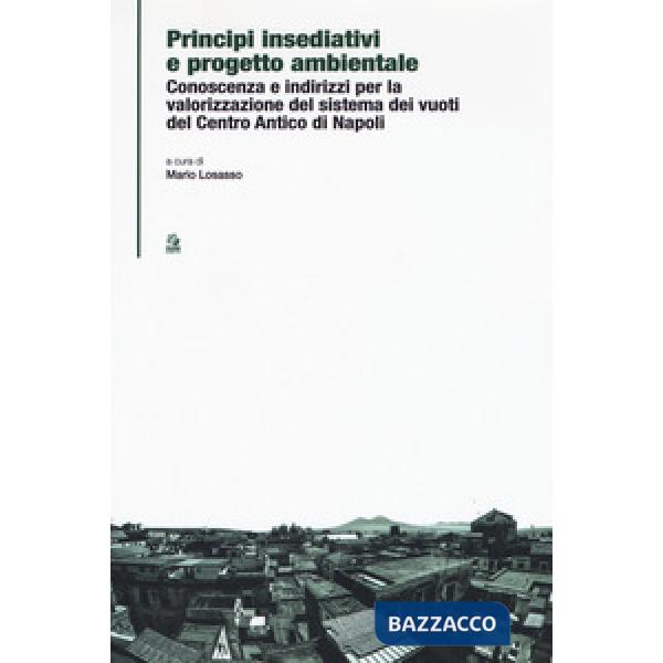 Principi insediativi e progetto ambientale. Conoscenza e indirizzi per la valori