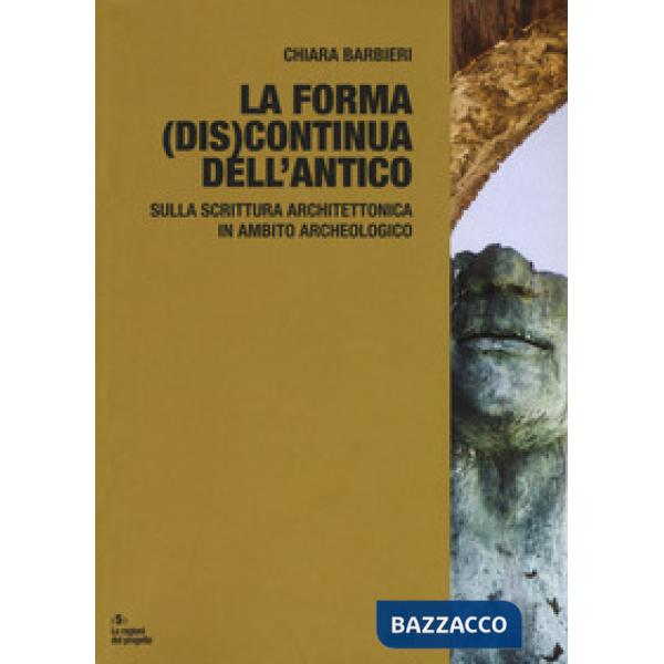 Forma (dis)continua dell'antico. Sulla riscrittura architettonica in ambito arch
