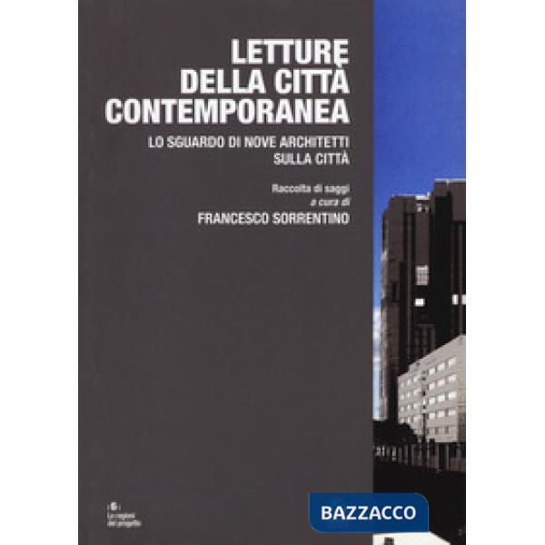 Letture della città contemporanea. Lo sguardo di nove architetti sulla città