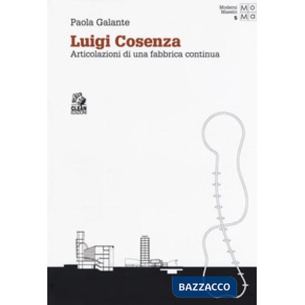 Luigi Cosenza. Articolazioni di una fabbrica continua