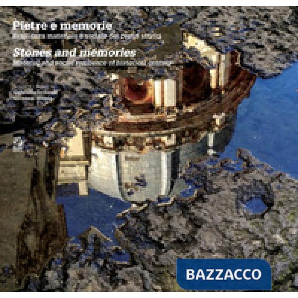 Pietre e memorie. Resilienza materiale e sociale dei centri storici-Stones and memories. Material and social resilience of histo