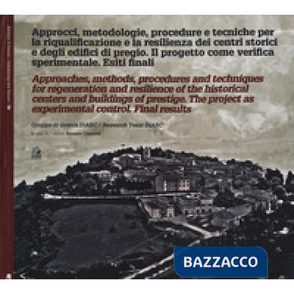 Approcci, metodologie, procedure tecniche per la riqualificazione a le resilienza dei centri storici e degli edifici di pregio. 