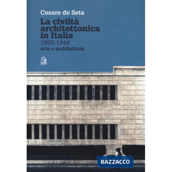 Civiltà architettonica in Italia 1900-1944. Arte e architettura (La)