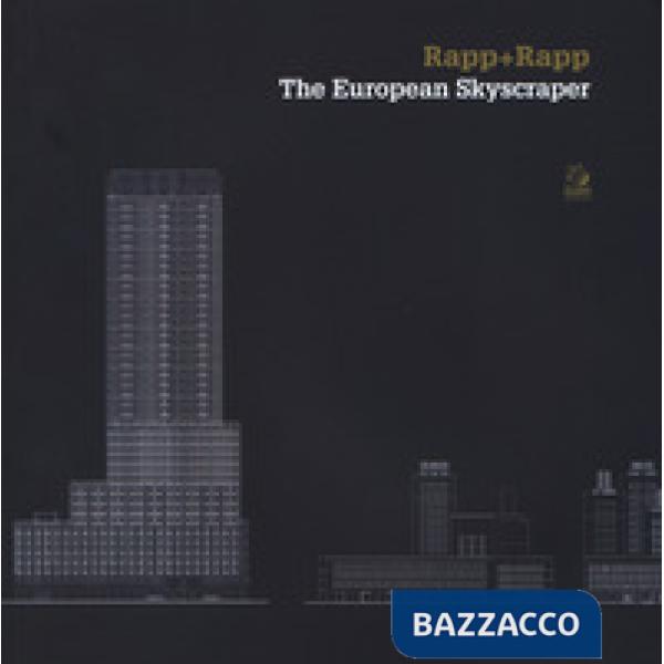 Rapp+rapp. The european skyscraper. Ediz. a colori