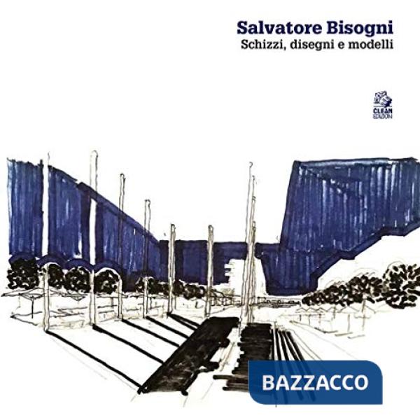 Salvatore Bisogni. Schizzi, disegni e modelli