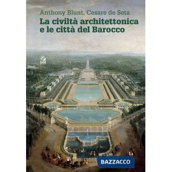 Civiltà architettonica e le città del Barocco (La)