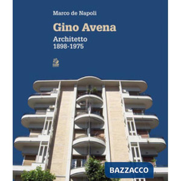 Gino Avena. Architetto 1898-1979