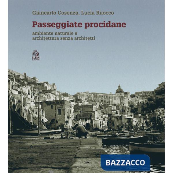 Passeggiate procidane. Ambiente naturale e architettura senza architetti