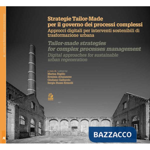 Strategie Tailor-made per il governo dei processi complessi. Approcci digitali per interventi sostenibili di trasformazione urba