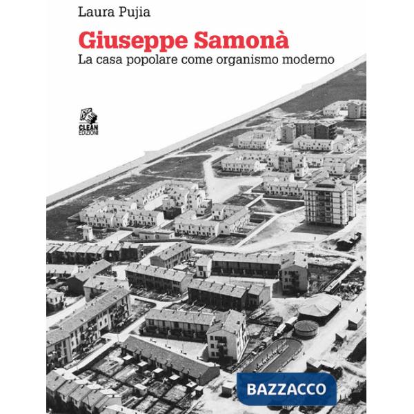 Giuseppe Samonà. La casa popolare come organismo moderno