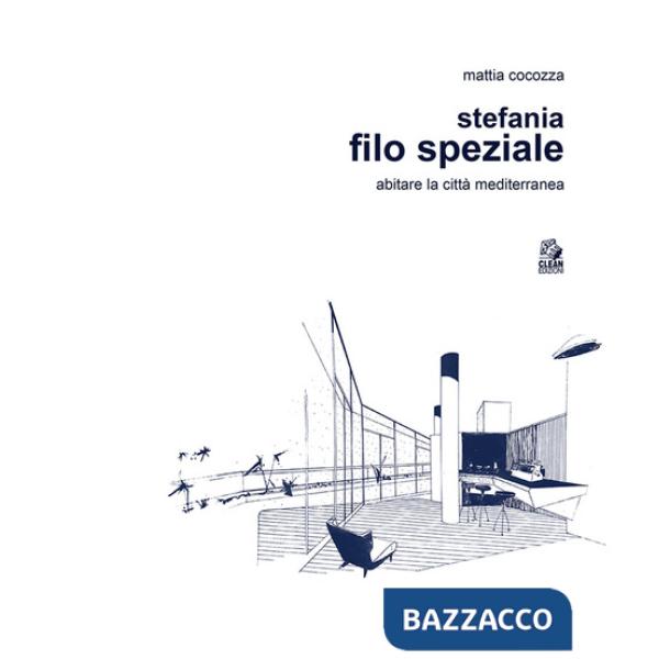 Stefania Filo Speziale. Abitare la città mediterranea