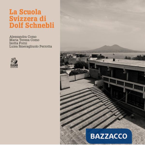 Scuola svizzera di Dolf Schnebli (La)
