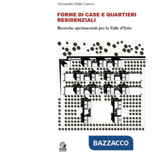 Forme di case e quartieri residenziali. Ricerche sperimentali per la Valle d'Itria