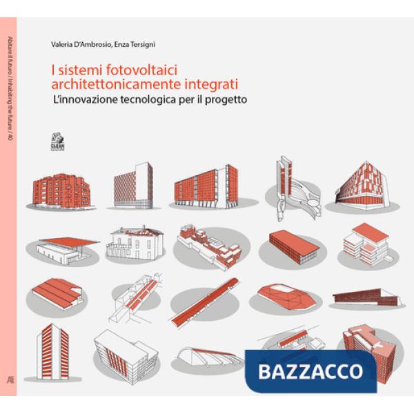 Sistemi fotovoltaici architettonicamente integrati. L'innovazione tecnologica per il progetto (I)