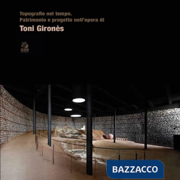 Topografie nel tempo. Patrimonio e progetto nell'opera di Toni Gironès